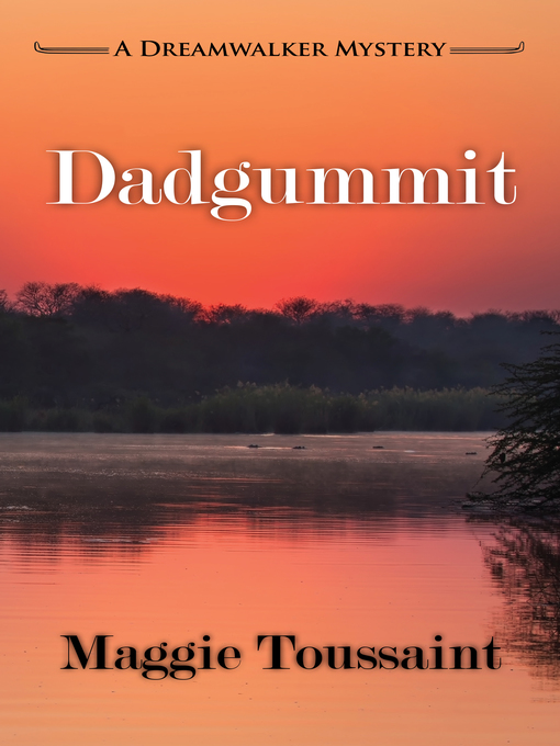 Title details for Dadgummit by Maggie Toussaint - Available